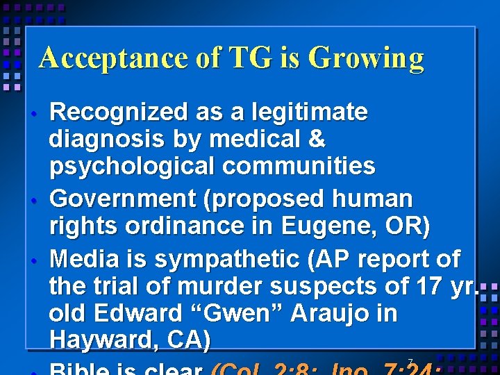 Acceptance of TG is Growing • • • Recognized as a legitimate diagnosis by