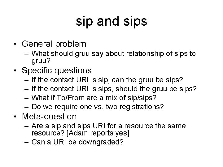 sip and sips • General problem – What should gruu say about relationship of