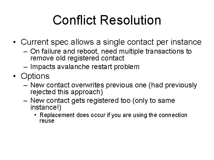 Conflict Resolution • Current spec allows a single contact per instance – On failure