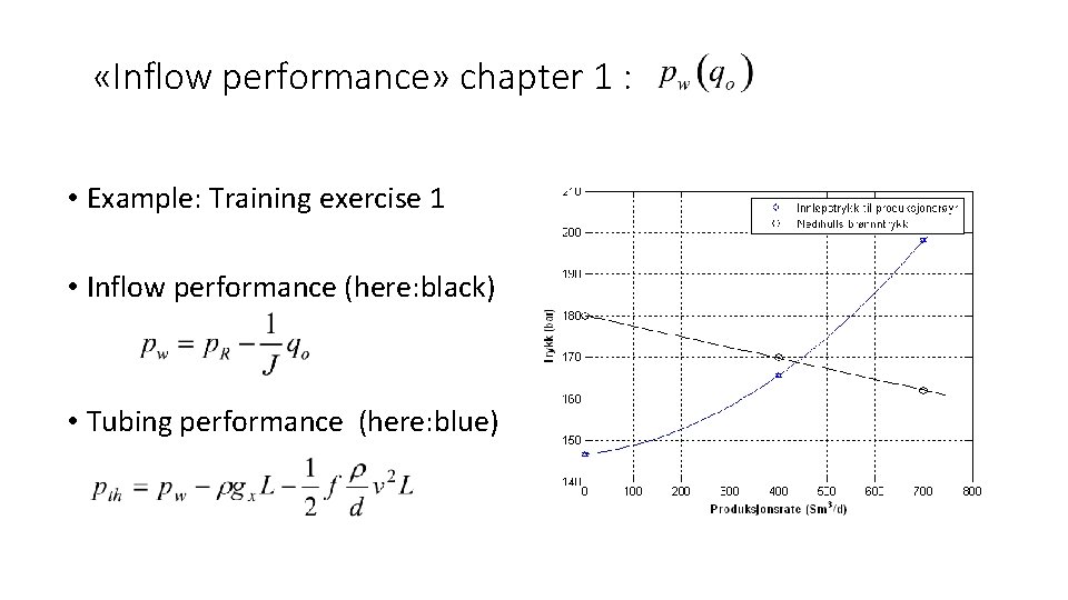  «Inflow performance» chapter 1 : • Example: Training exercise 1 • Inflow performance