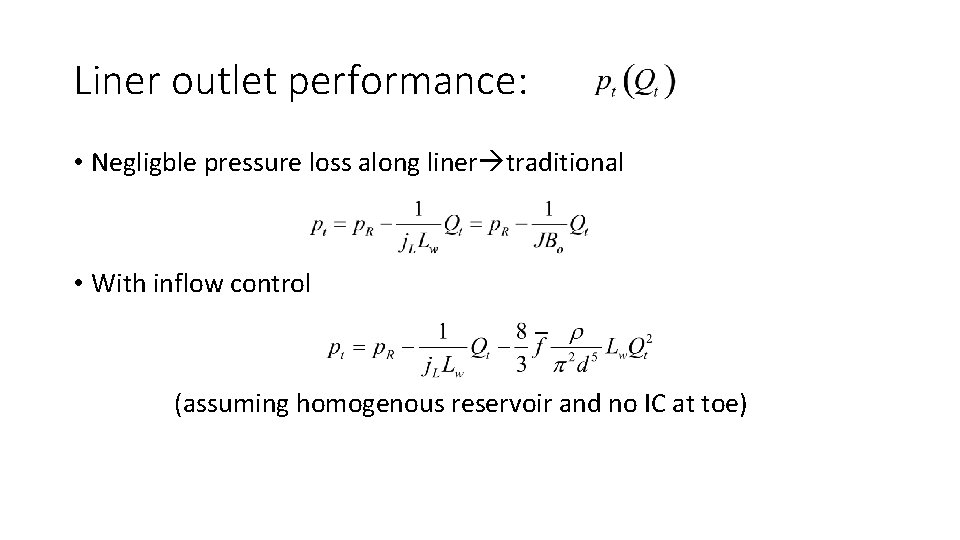 Liner outlet performance: • Negligble pressure loss along liner traditional • With inflow control