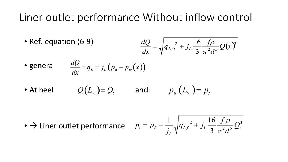 Liner outlet performance Without inflow control • Ref. equation (6 -9) • general •