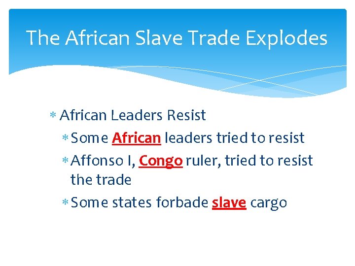 The African Slave Trade Explodes African Leaders Resist Some African leaders tried to resist