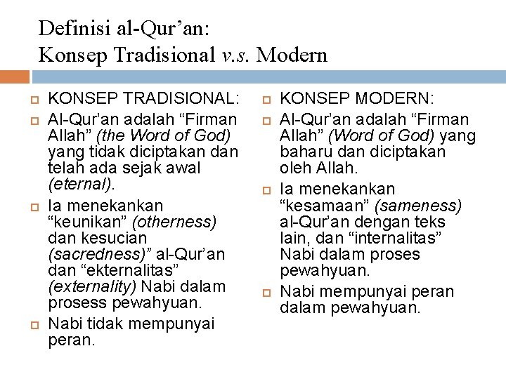 Definisi al-Qur’an: Konsep Tradisional v. s. Modern KONSEP TRADISIONAL: Al-Qur’an adalah “Firman Allah” (the