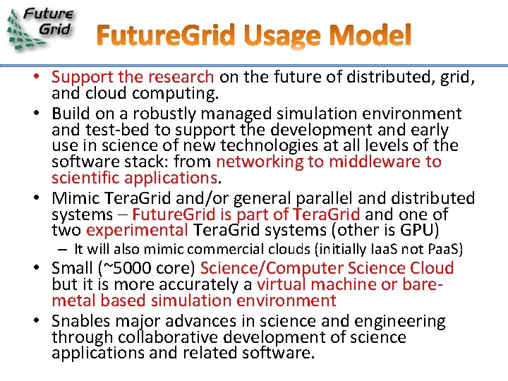 Future. Grid Usage Model • Support the research on the future of distributed, grid,