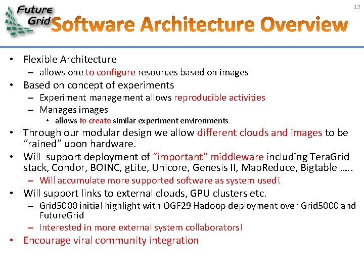 12 • Flexible Architecture – allows one to configure resources based on images •