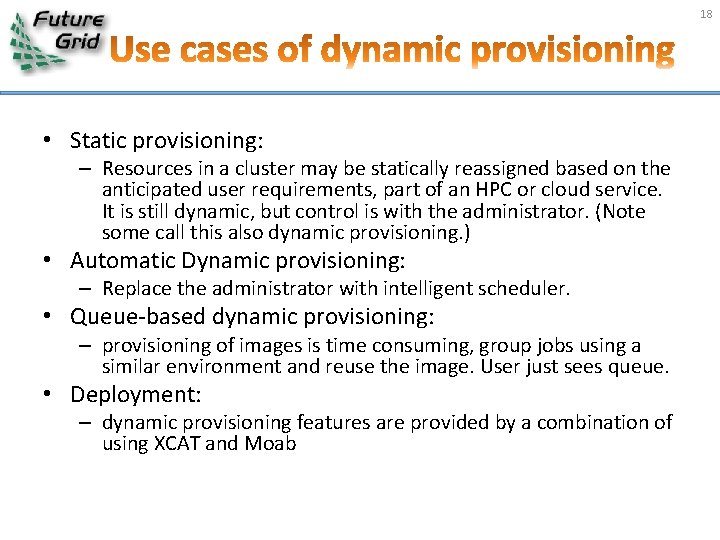 18 • Static provisioning: – Resources in a cluster may be statically reassigned based