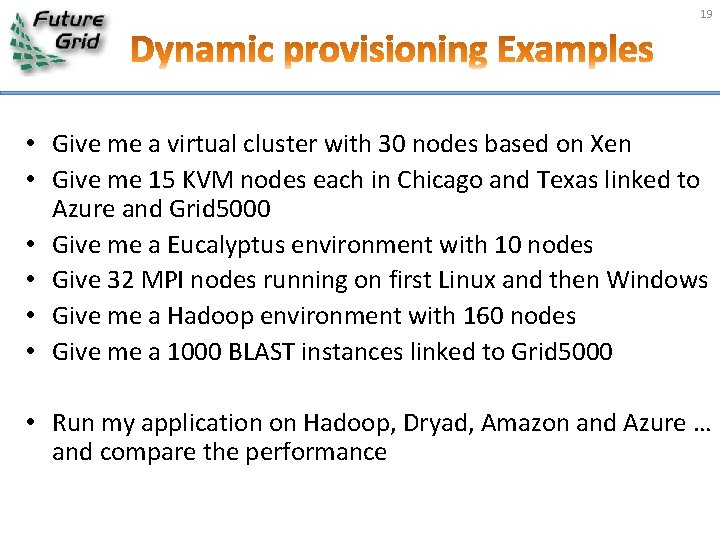 19 • Give me a virtual cluster with 30 nodes based on Xen •
