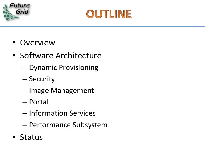  • Overview • Software Architecture – Dynamic Provisioning – Security – Image Management