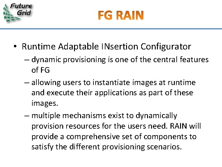  • Runtime Adaptable INsertion Configurator – dynamic provisioning is one of the central