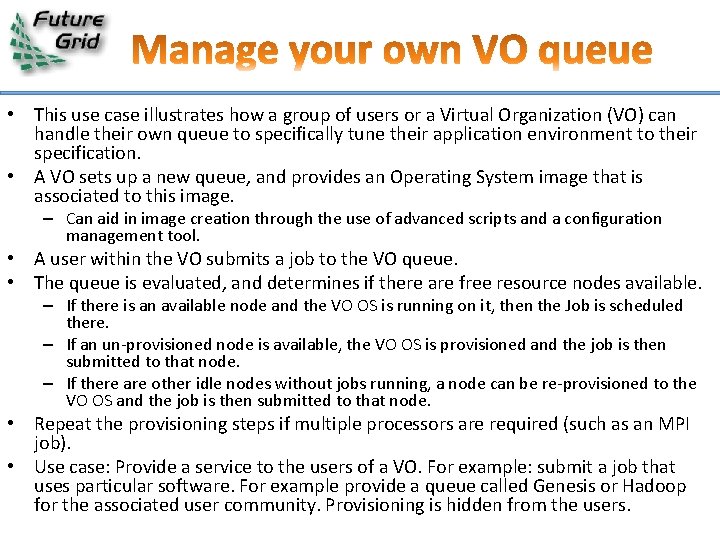  • This use case illustrates how a group of users or a Virtual