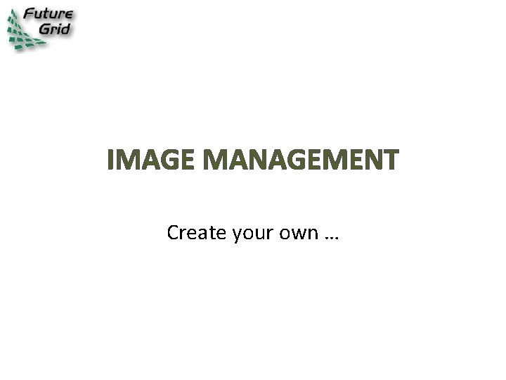 IMAGE MANAGEMENT Create your own … 