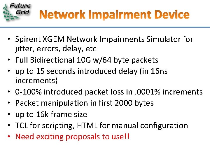 Network Impairment Device • Spirent XGEM Network Impairments Simulator for jitter, errors, delay, etc