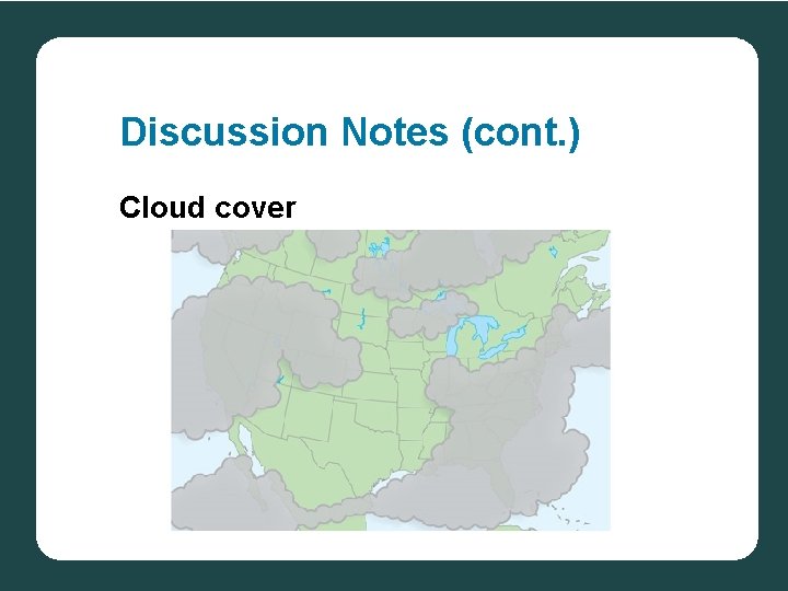 Discussion Notes (cont. ) Cloud cover 