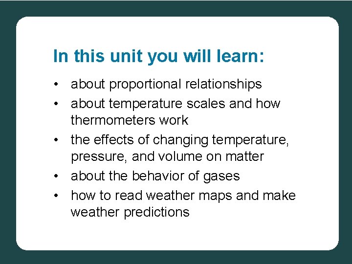 In this unit you will learn: • about proportional relationships • about temperature scales