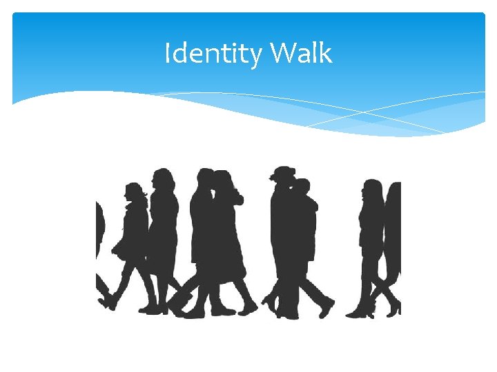 Identity Walk 