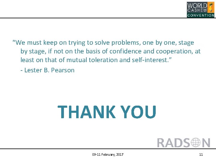 “We must keep on trying to solve problems, one by one, stage by stage,