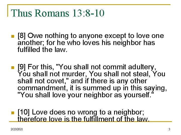 Thus Romans 13: 8 -10 n [8] Owe nothing to anyone except to love