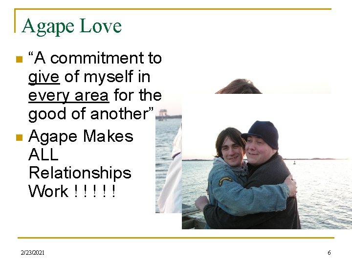 Agape Love “A commitment to give of myself in every area for the good