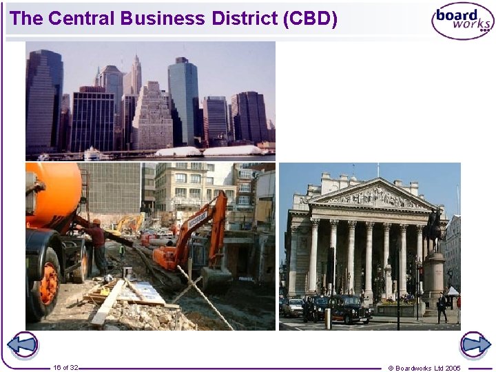 The Central Business District (CBD) 16 of 32 © Boardworks Ltd 2005 