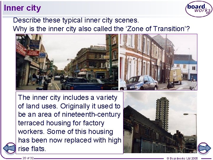 Inner city Describe these typical inner city scenes. Why is the inner city also