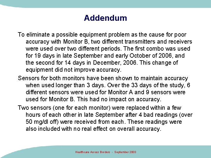 Addendum To eliminate a possible equipment problem as the cause for poor accuracy with