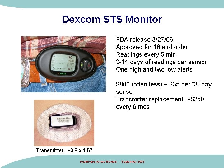 Dexcom STS Monitor FDA release 3/27/06 Approved for 18 and older Readings every 5