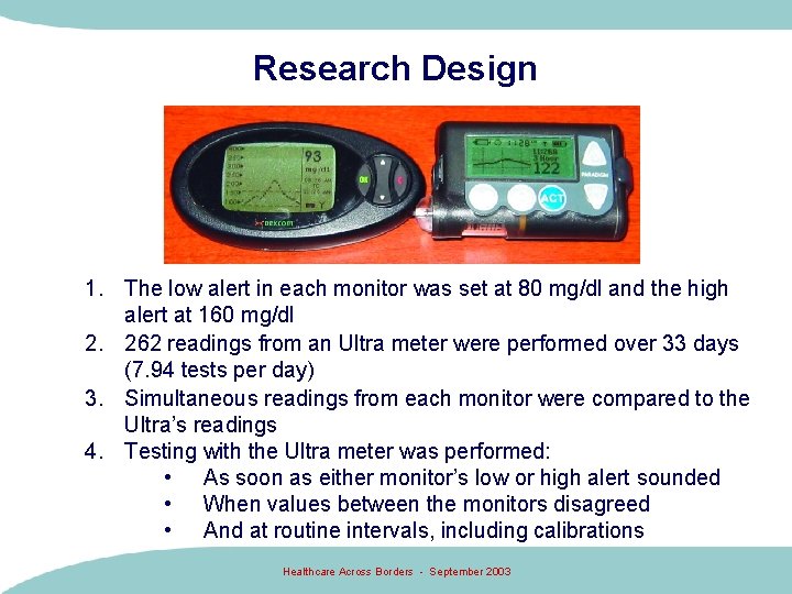 Research Design 1. The low alert in each monitor was set at 80 mg/dl