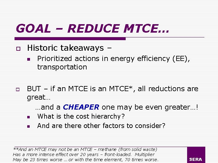 GOAL – REDUCE MTCE… o Historic takeaways – n o Prioritized actions in energy