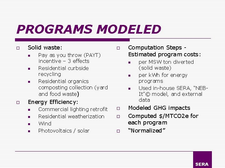 PROGRAMS MODELED o Solid waste: n n n o o Pay as you throw