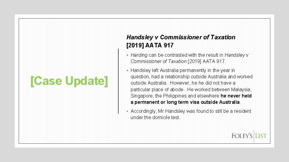 Handsley v Commissioner of Taxation [2019] AATA 917 ◦ Harding can be contrasted with