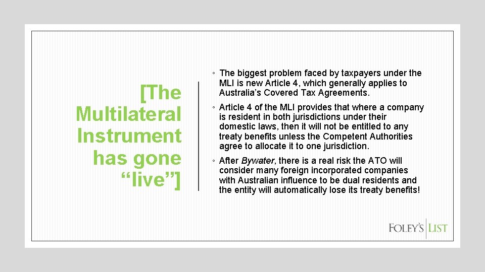 [The Multilateral Instrument has gone “live”] ◦ The biggest problem faced by taxpayers under