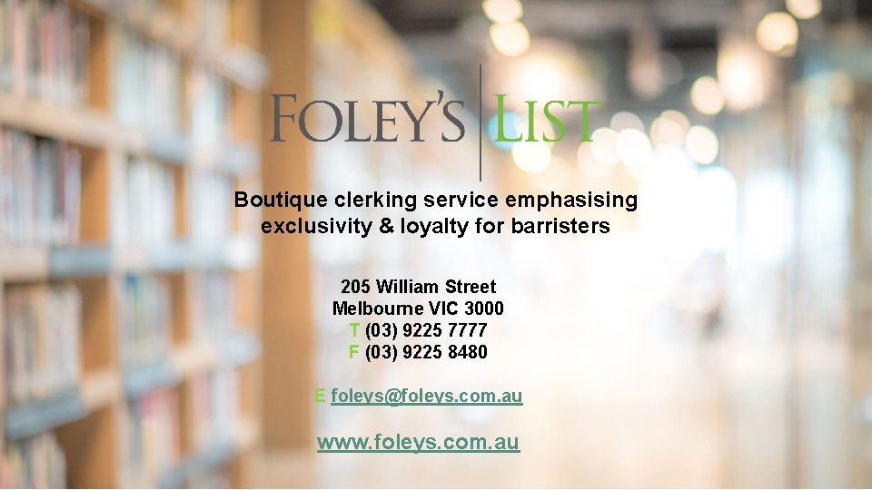 Boutique clerking service emphasising exclusivity & loyalty for barristers 205 William Street Melbourne VIC