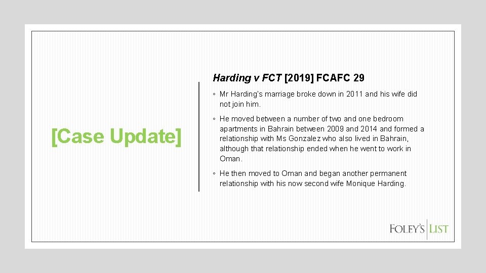 Harding v FCT [2019] FCAFC 29 ◦ Mr Harding’s marriage broke down in 2011