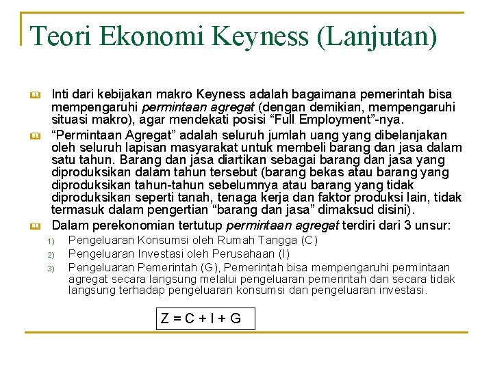 Teori Ekonomi Keyness (Lanjutan) & & & Inti dari kebijakan makro Keyness adalah bagaimana Teori Ekonomi Keyness (Lanjutan) & & & Inti dari kebijakan makro Keyness adalah bagaimana