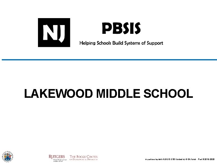 LAKEWOOD MIDDLE SCHOOL In partnership with NJDOE OSE funded by IDEA funds - Part