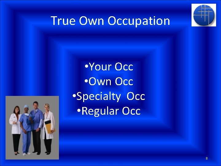 True Own Occupation • Your Occ • Own Occ • Specialty Occ • Regular