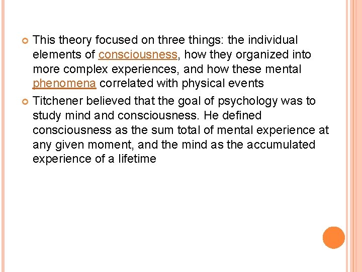 This theory focused on three things: the individual elements of consciousness, how they organized