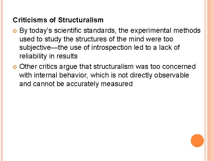 Criticisms of Structuralism By today’s scientific standards, the experimental methods used to study the