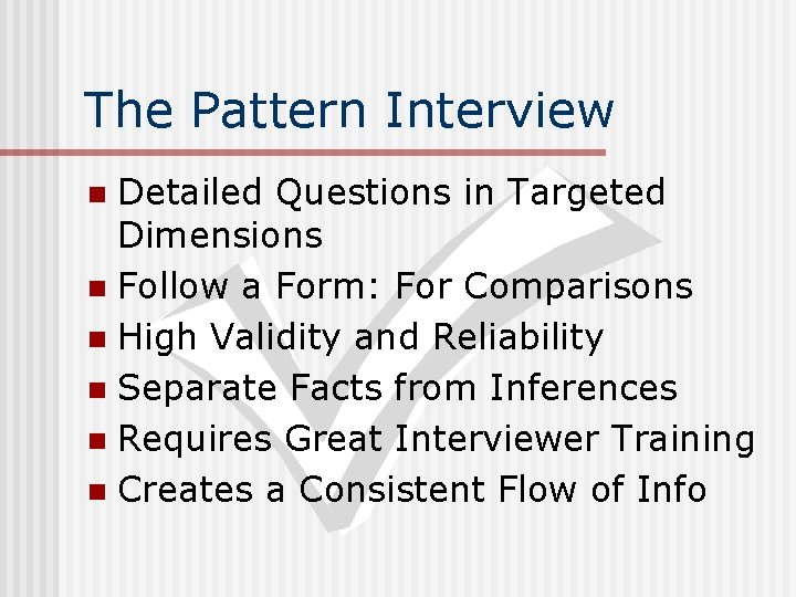 The Pattern Interview Detailed Questions in Targeted Dimensions n Follow a Form: For Comparisons