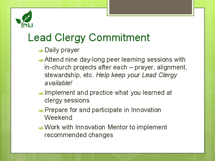 Lead Clergy Commitment Daily prayer Attend nine day-long peer learning sessions with in-church projects