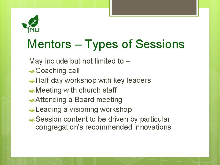 Mentors – Types of Sessions May include but not limited to – Coaching call