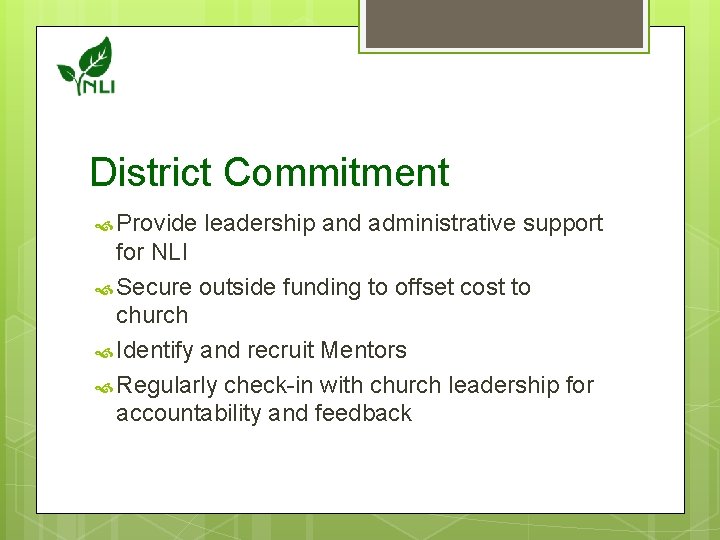 District Commitment Provide leadership and administrative support for NLI Secure outside funding to offset