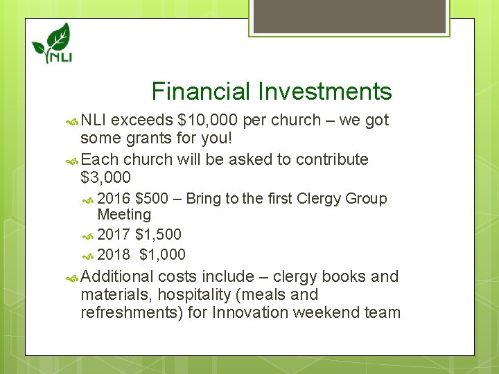 Financial Investments NLI exceeds $10, 000 per church – we got some grants for