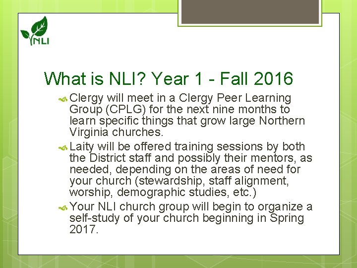 What is NLI? Year 1 - Fall 2016 Clergy will meet in a Clergy