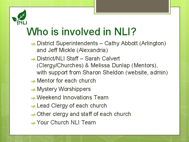 Who is involved in NLI? District Superintendents – Cathy Abbott (Arlington) and Jeff Mickle