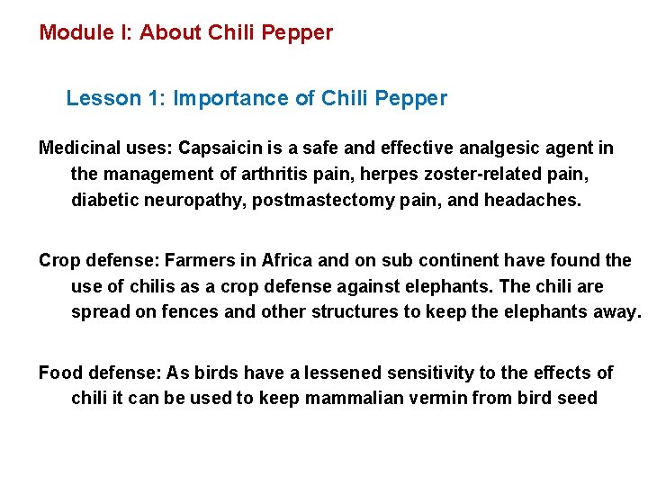 Module I: About Chili Pepper Lesson 1: Importance of Chili Pepper Medicinal uses: Capsaicin