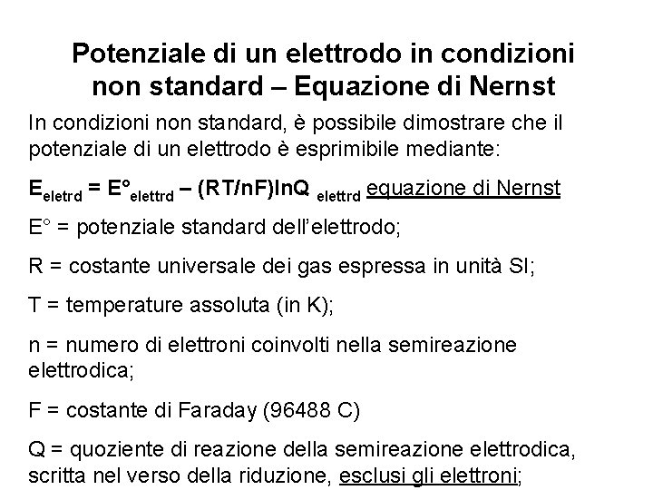 Potenziale di un elettrodo in condizioni non standard – Equazione di Nernst In condizioni