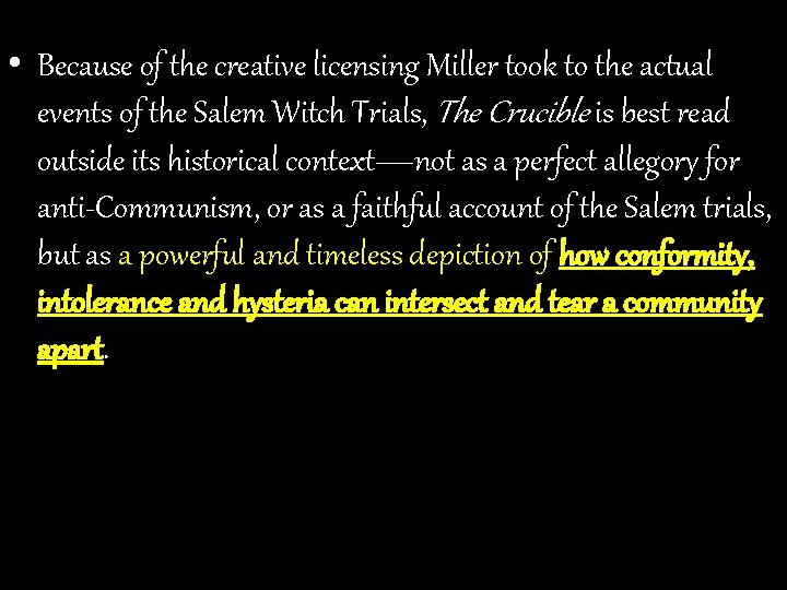  • Because of the creative licensing Miller took to the actual events of