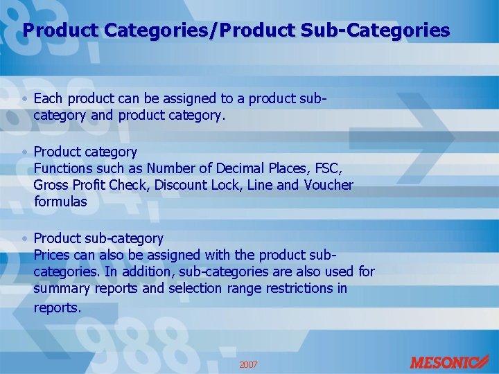 Product Categories/Product Sub-Categories • Each product can be assigned to a product subcategory and